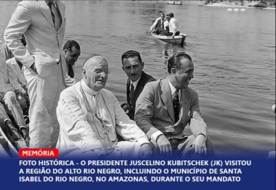 Visita histórica de Juscelino Kubitschek ao Alto Rio Negro marca aproximação com a Amazônia nos anos 1950