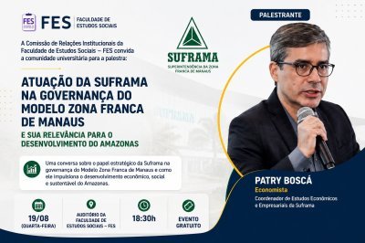 FES promove palestra sobre atuação da Suframa e desenvolvimento do Amazonas